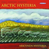 Almila / Nordgren / Kokkonen: Arctic Hysteria - Music for wind quintet